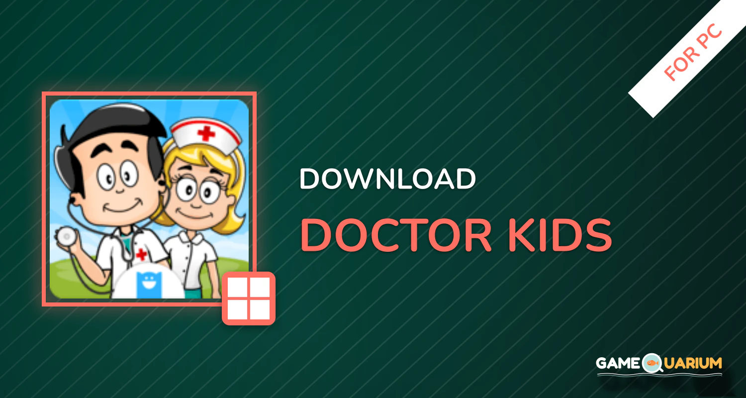 Doctor Kids for PC Doctor Kids for PC