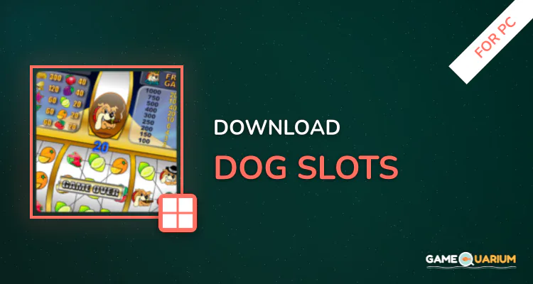 Dog Slots for PC