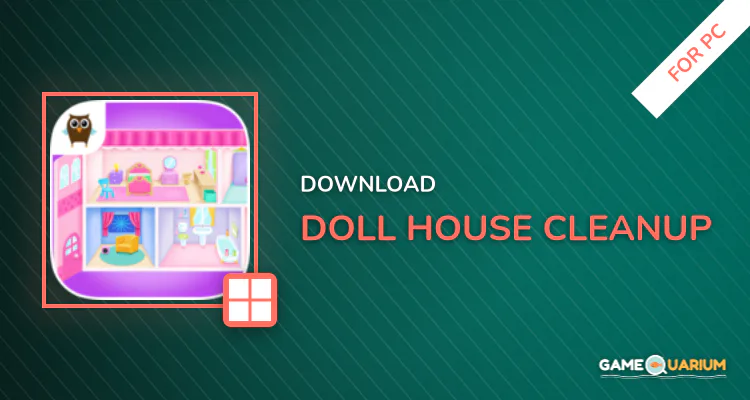 Doll House Cleanup for PC Doll House Cleanup for PC