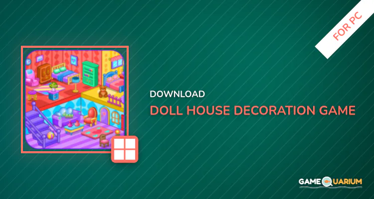 Doll house decoration game for PC Doll house decoration game for PC