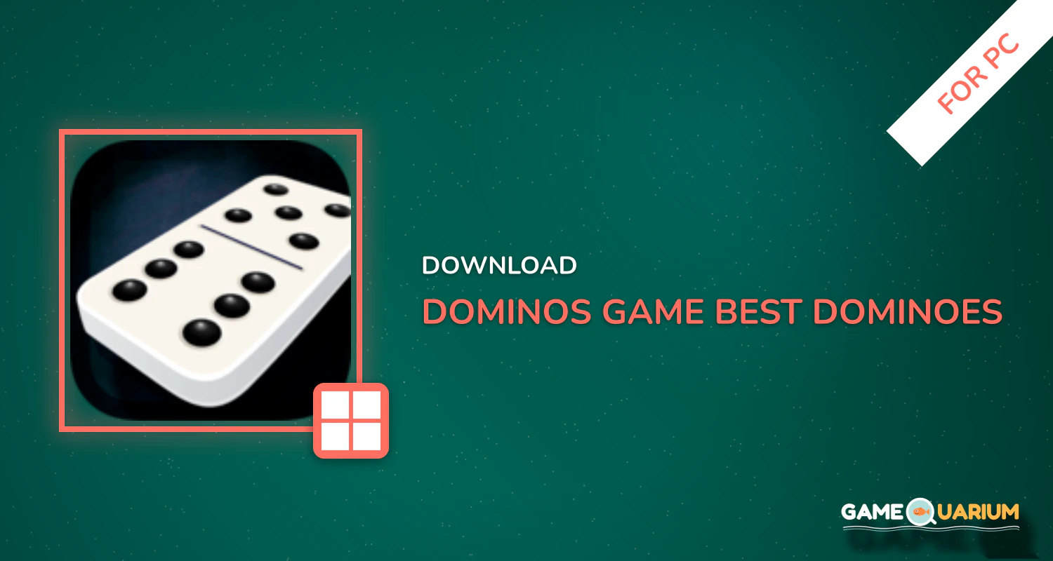 Dominos Game * Best Dominoes for PC Dominos Game * Best Dominoes for PC