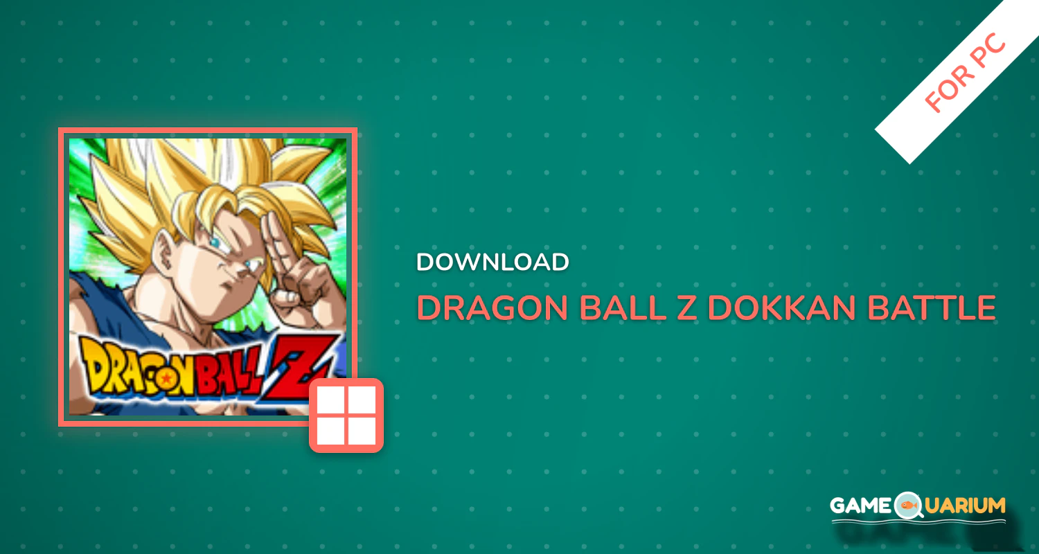 DRAGON BALL Z DOKKAN BATTLE for PC