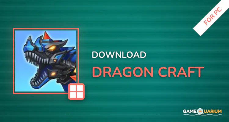Dragon Craft for PC Dragon Craft for PC