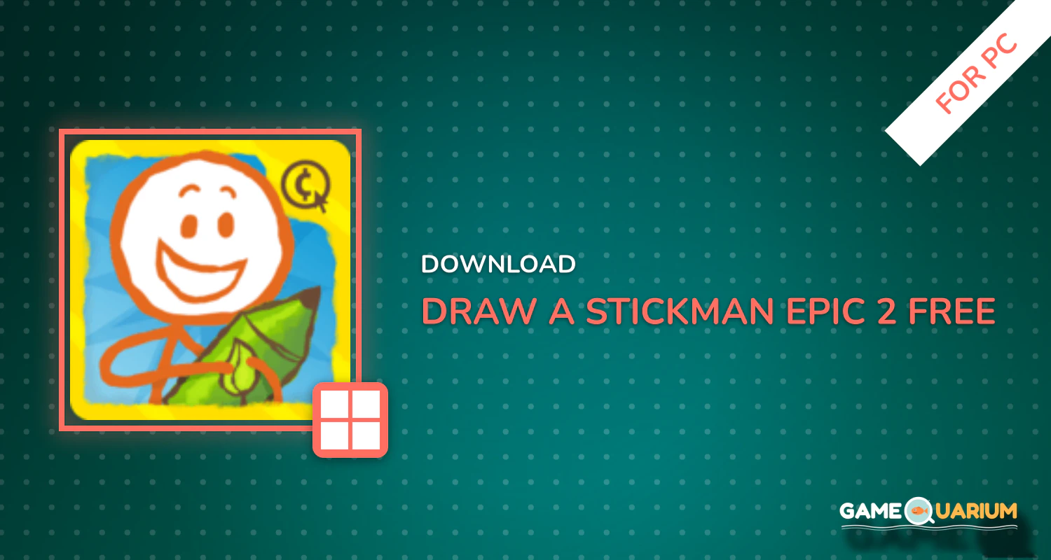 Draw a Stickman: EPIC 2 Free for PC Draw a Stickman: EPIC 2 Free for PC