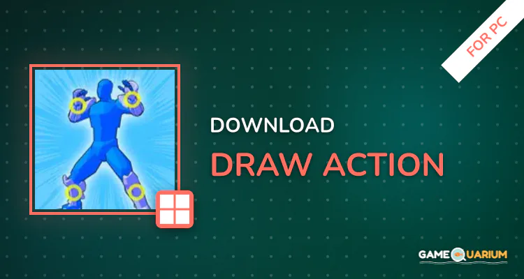 Draw Action for PC Draw Action for PC