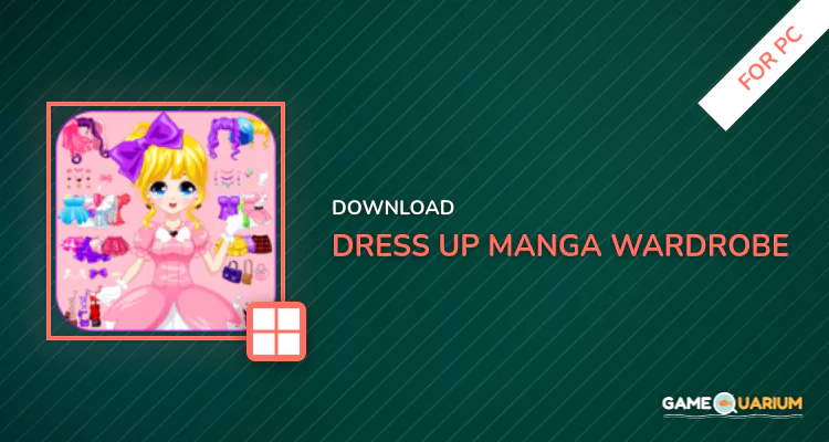 Dress Up Manga Wardrobe for PC Dress Up Manga Wardrobe for PC