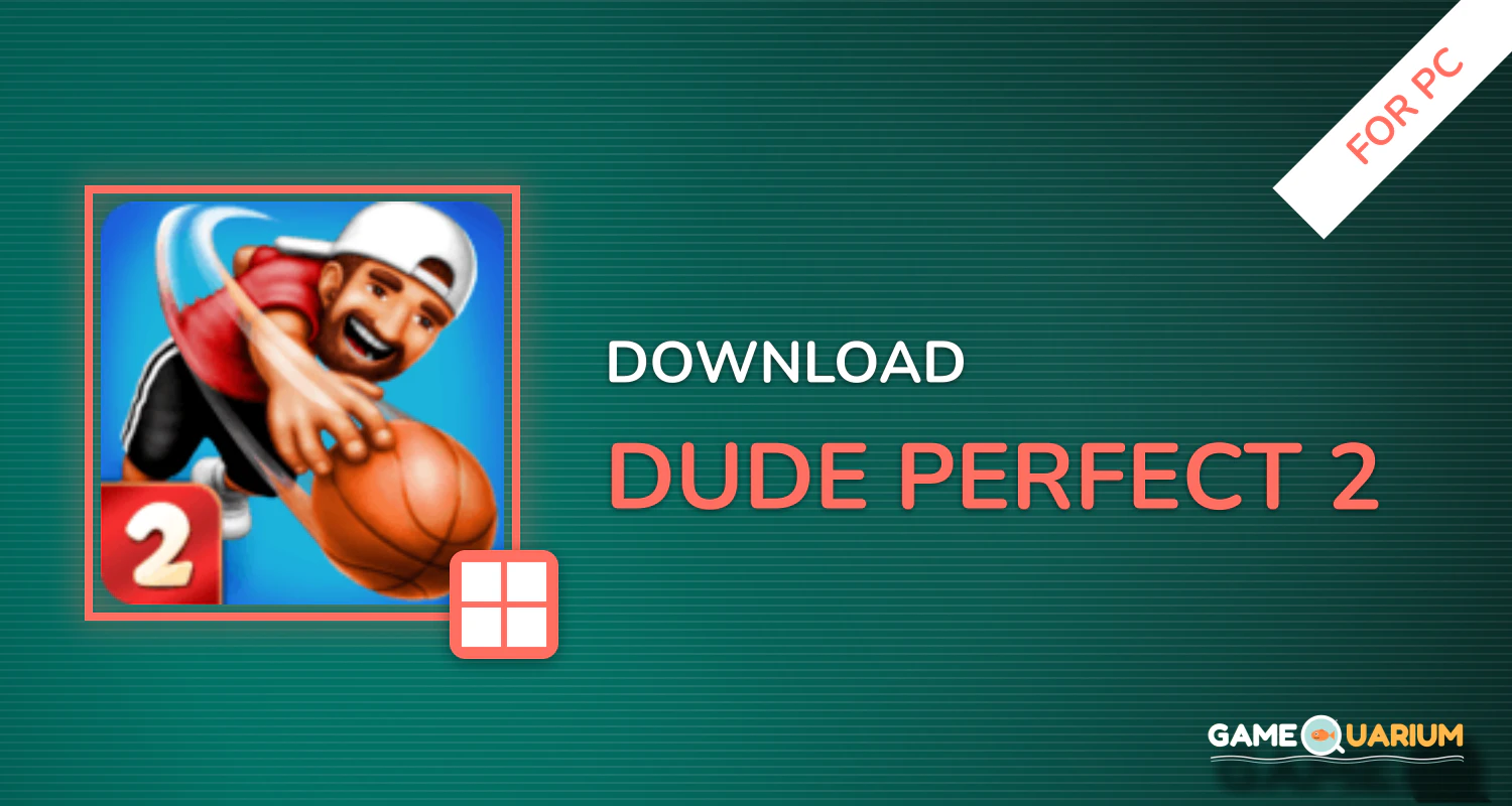 Dude Perfect 2 for PC Dude Perfect 2 for PC