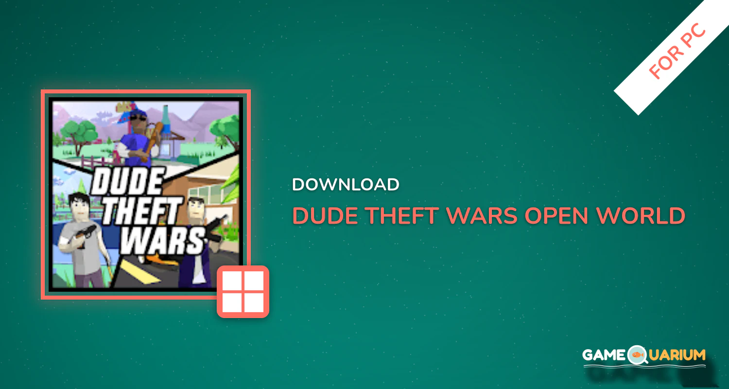 Dude Theft Wars: Open World Sandbox Simulator BETA for PC Dude Theft Wars: Open World Sandbox Simulator BETA for PC