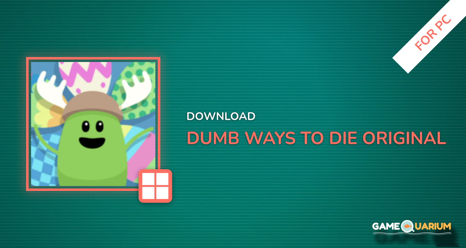 Dumb Ways to Die Original for PC Dumb Ways to Die Original for PC