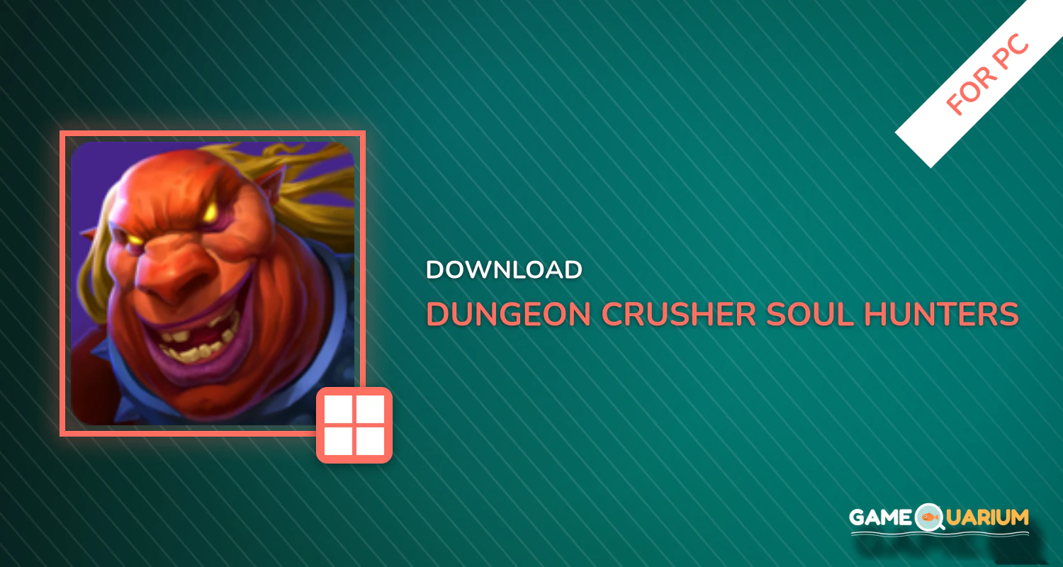 Dungeon Crusher: Soul Hunters for PC