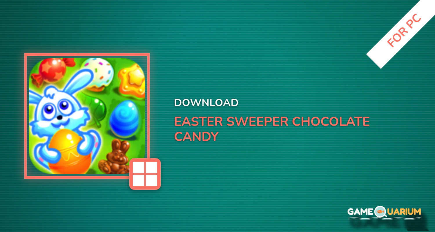 Easter Sweeper - Chocolate Candy Match 3 Puzzle for PC
