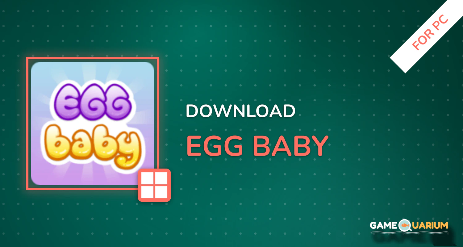 Egg Baby for PC Egg Baby for PC