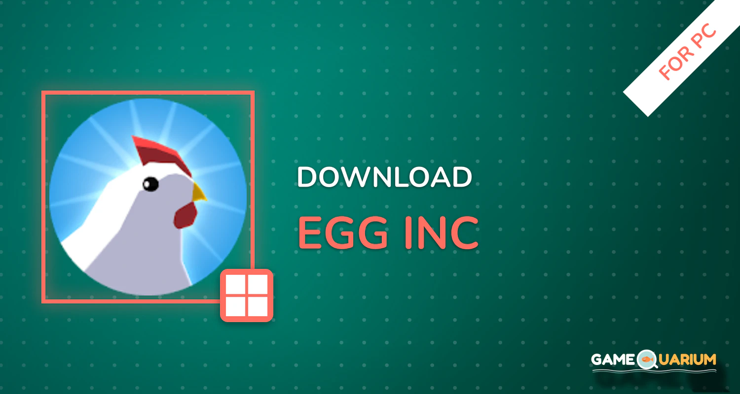 Egg, Inc. for PC Egg, Inc. for PC