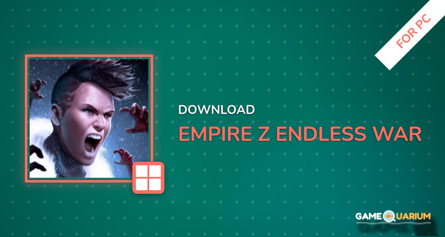 Empire Z: Endless War for PC