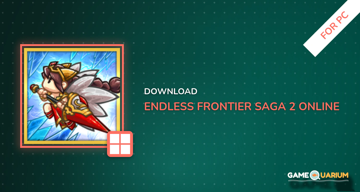 Endless Frontier Saga 2 - Online Idle RPG Game for PC Endless Frontier Saga 2 - Online Idle RPG Game for PC