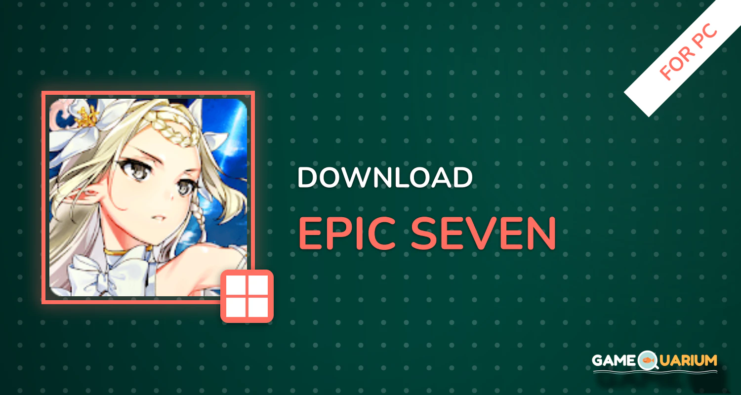 Epic Seven for PC