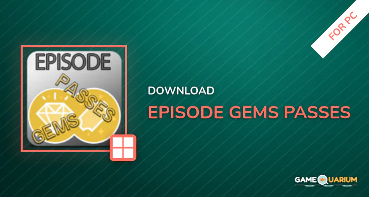 EPISODE GEMS PASSES for PC