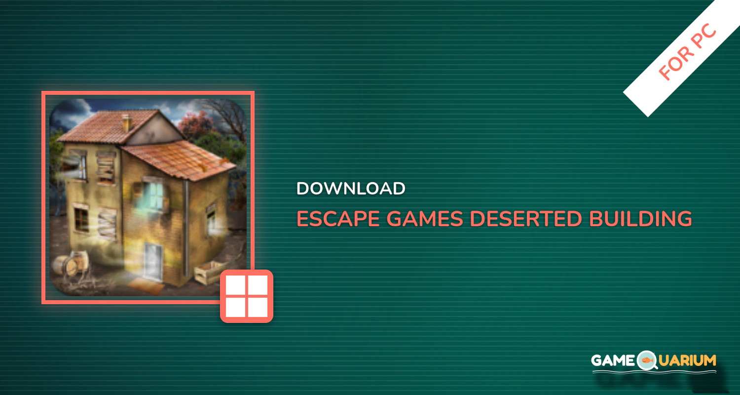 Escape Games - Deserted Building Series for PC Escape Games - Deserted Building Series for PC