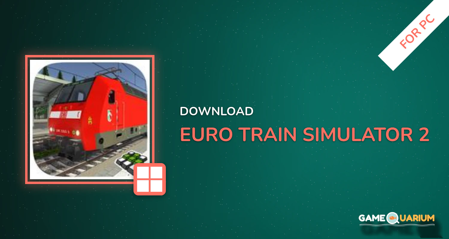 Euro Train Simulator 2 for PC Euro Train Simulator 2 for PC