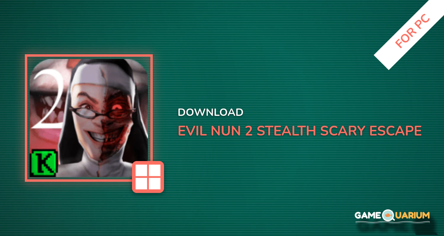 Evil Nun 2 : Stealth Scary Escape Game Adventure for PC Evil Nun 2 : Stealth Scary Escape Game Adventure for PC
