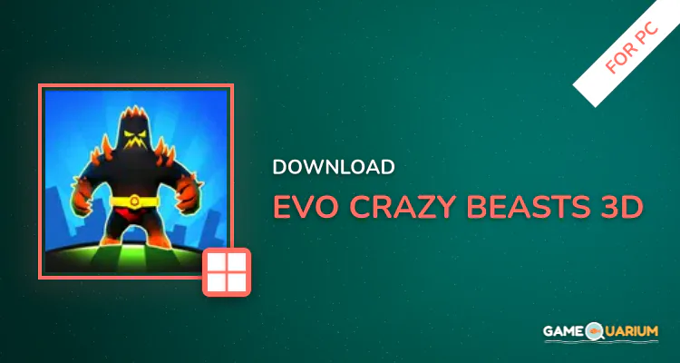 EVO: Crazy Beasts 3D for PC EVO: Crazy Beasts 3D for PC