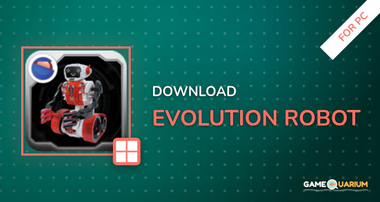 Evolution Robot for PC Evolution Robot for PC