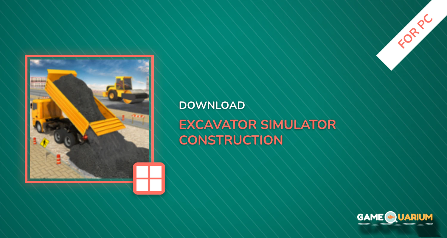 Excavator Simulator - Construction Road Builder for PC Excavator Simulator - Construction Road Builder for PC