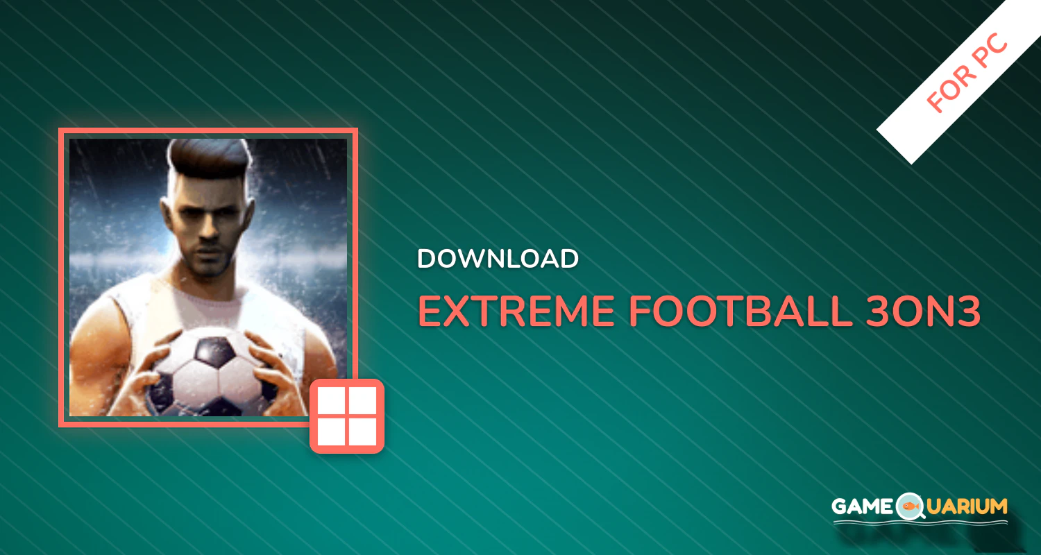 Extreme Football:3on3 Multiplayer Soccer for PC