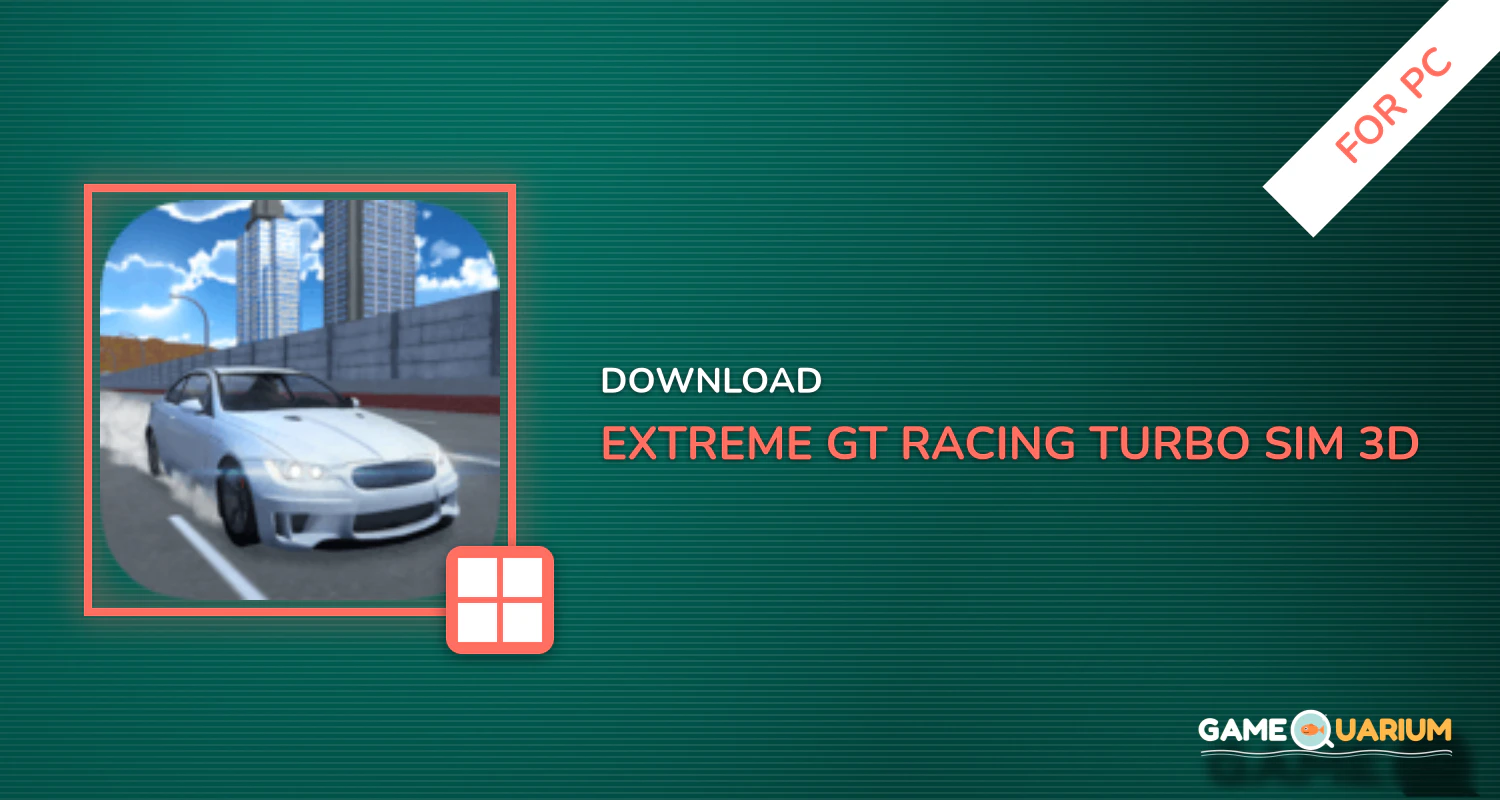 Extreme GT Racing Turbo Sim 3D for PC