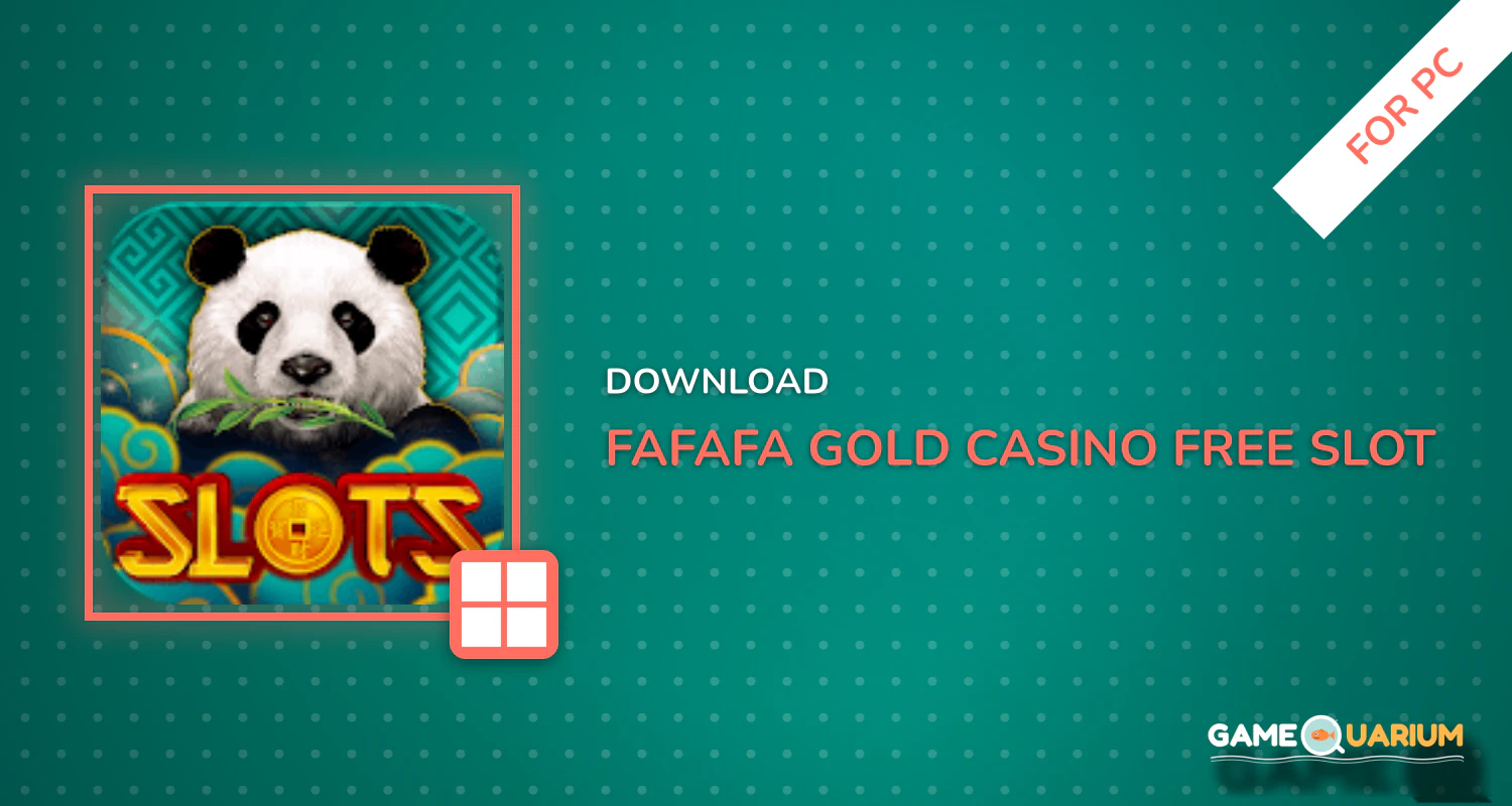 FaFaFa™ Gold Casino: Free slot machines for PC FaFaFa™ Gold Casino: Free slot machines for PC