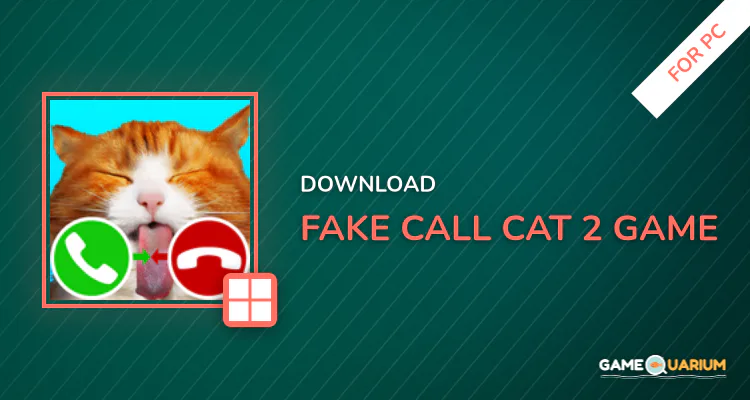 fake call cat 2 game for PC fake call cat 2 game for PC