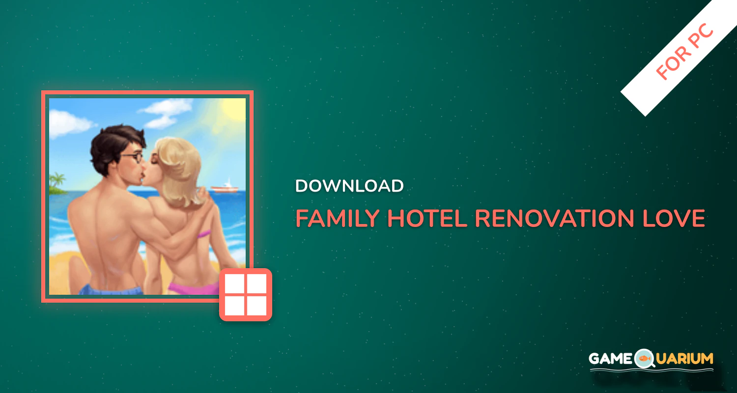 Family Hotel: Renovation & love story match-3 game for PC Family Hotel: Renovation & love story match-3 game for PC