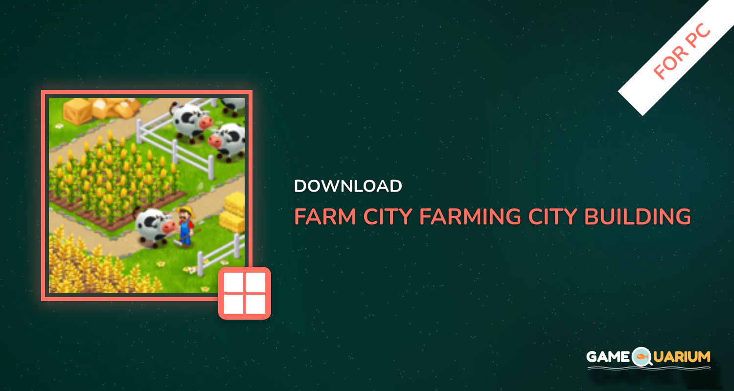 Farm City: Farming & City Building for PC Farm City: Farming & City Building for PC