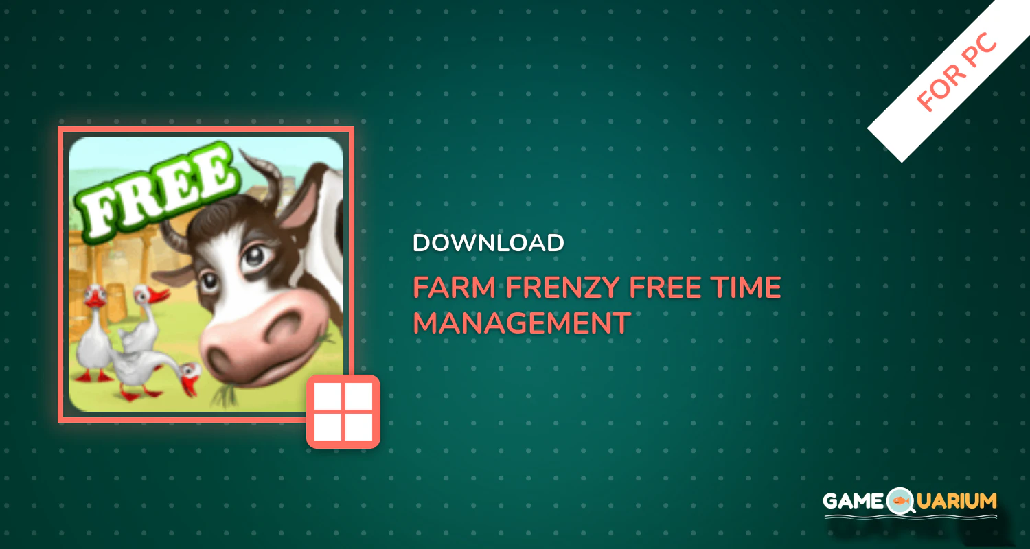 Farm Frenzy Free: Time management game for PC Farm Frenzy Free: Time management game for PC