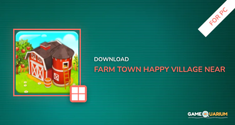 Farm Town: Happy village near small city and town for PC Farm Town: Happy village near small city and town for PC