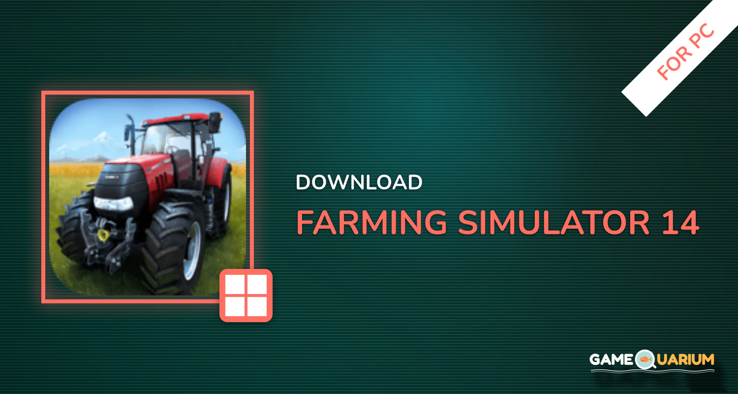 Farming Simulator 14 for PC Farming Simulator 14 for PC