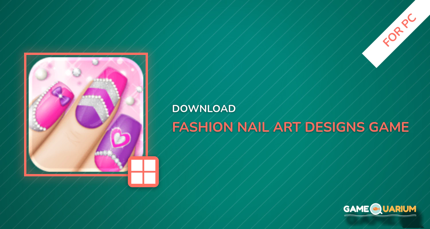 Fashion Nail Art Designs Game for PC Fashion Nail Art Designs Game for PC
