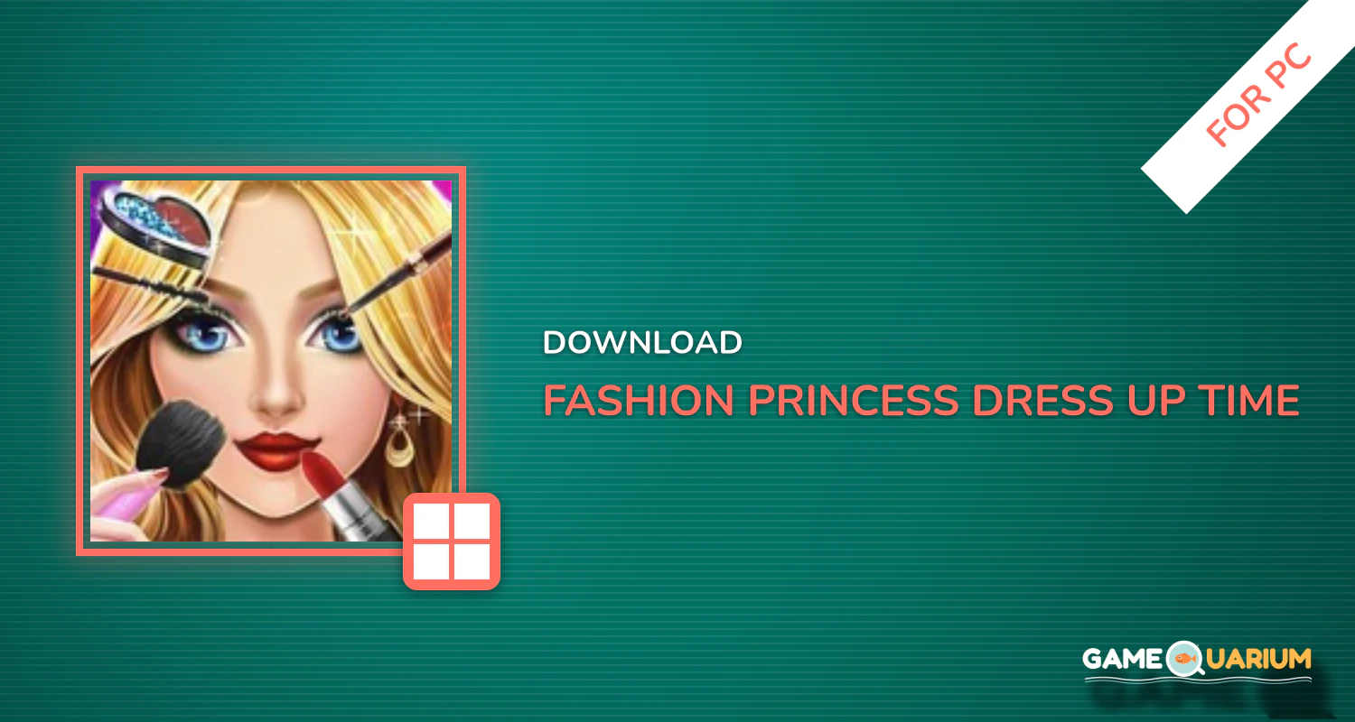 Fashion Princess: Dress Up Time! (offline levels) for PC