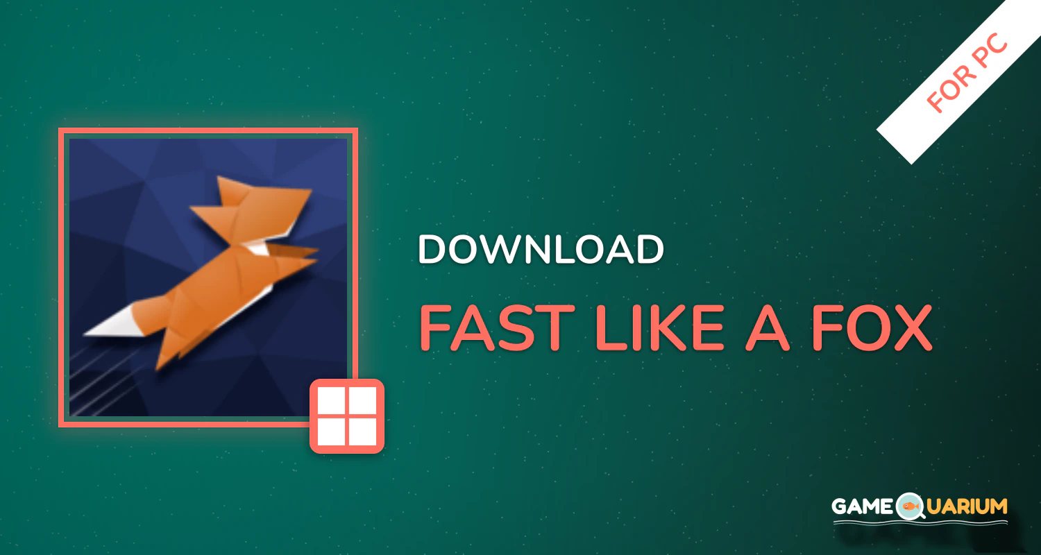 Fast like a Fox for PC Fast like a Fox for PC