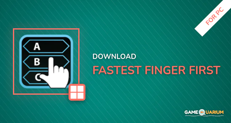 Fastest Finger First for PC Fastest Finger First for PC