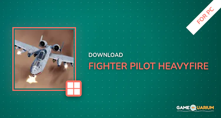 Fighter Pilot: HeavyFire for PC Fighter Pilot: HeavyFire for PC