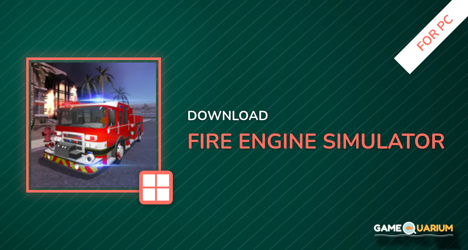 Fire Engine Simulator for PC Fire Engine Simulator for PC