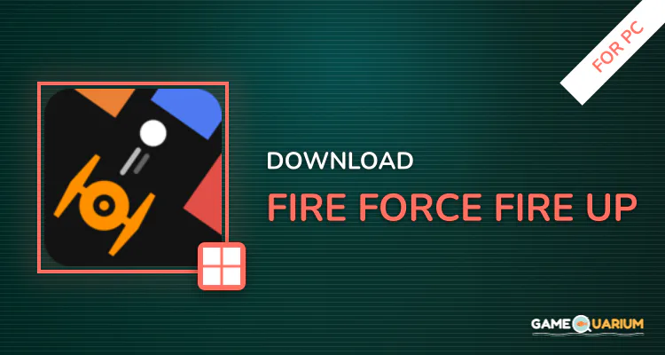 Fire Force - Fire Up for PC