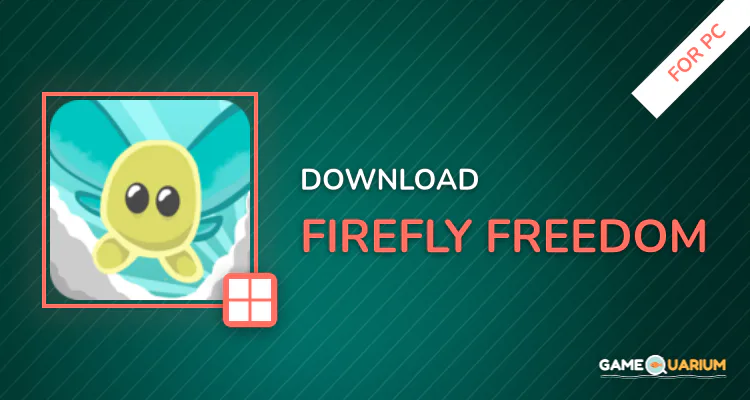 Firefly Freedom for PC Firefly Freedom for PC