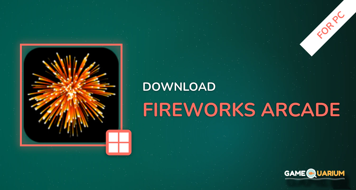Fireworks Arcade for PC Fireworks Arcade for PC