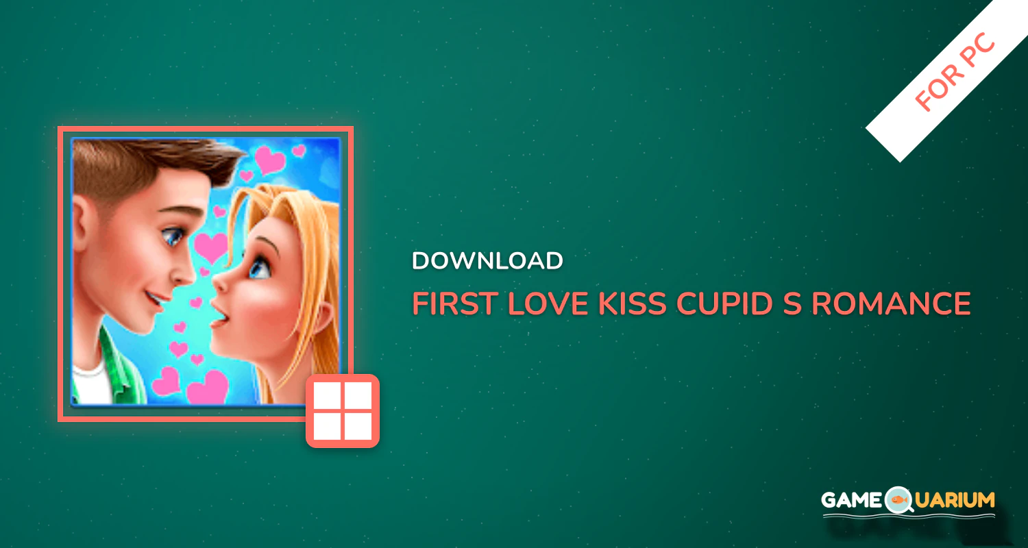First Love Kiss - Cupid’s Romance Mission for PC First Love Kiss - Cupid’s Romance Mission for PC