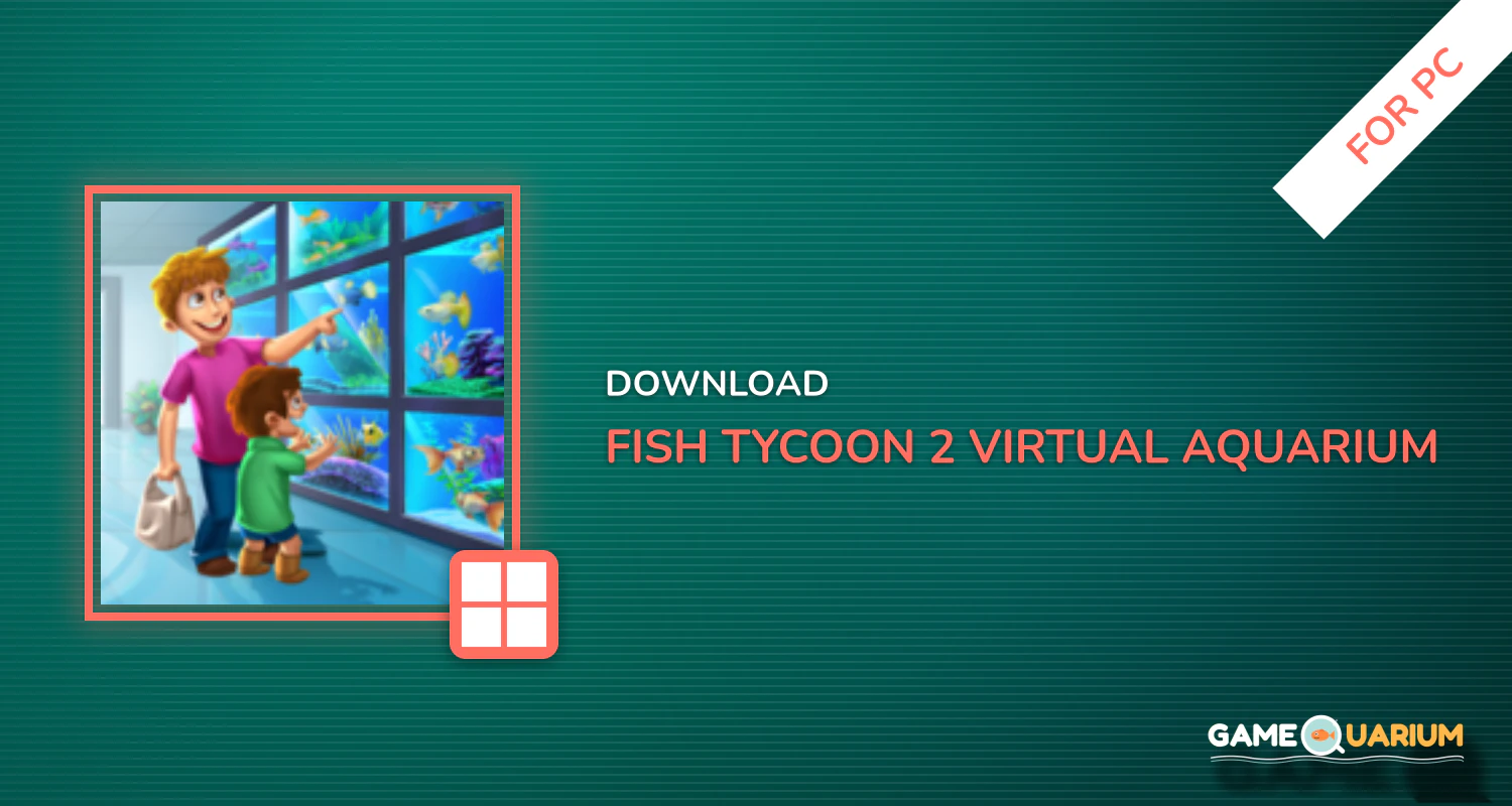 Fish Tycoon 2 Virtual Aquarium for PC Fish Tycoon 2 Virtual Aquarium for PC