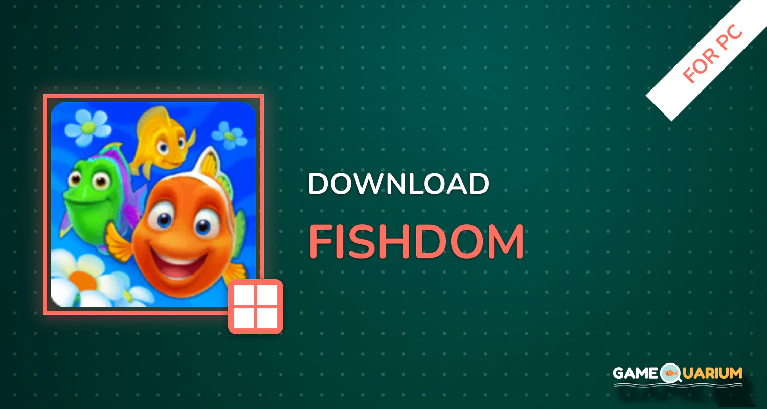 Fishdom for PC Fishdom for PC