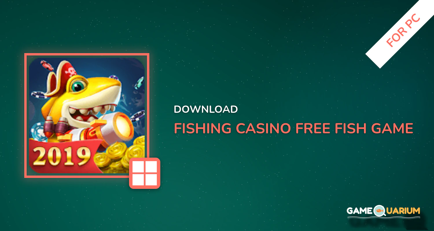 Fishing Casino - Free Fish Game Arcades for PC