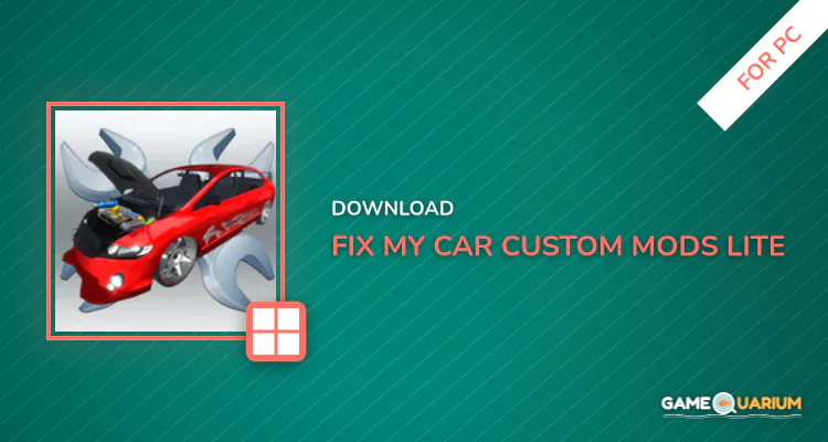 Fix My Car: Custom Mods LITE for PC